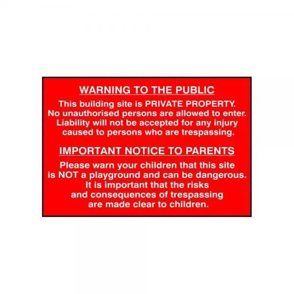 BUILDING SITE WARNING TO PUBLIC AND PARENTS - PVC (600 X 400MM)
